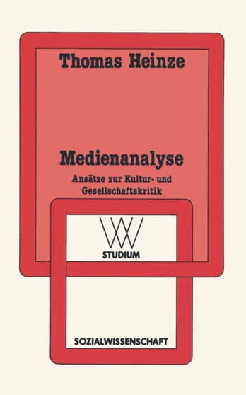 Medienanalyse : Ansatze zur Kultur- und Gesellschaftskritik