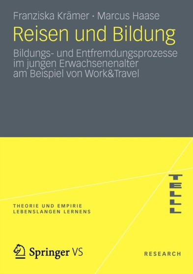 Reisen und Bildung : Bildungs- und Entfremdungsprozesse im jungen Erwachsenenalter am Beispiel von Work&Travel