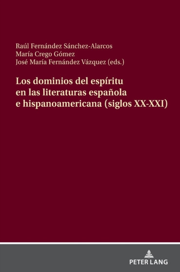 Los Dominios del Espiritu En Las Literaturas Espanola E Hispanoamericana (Siglos XX-XXI)