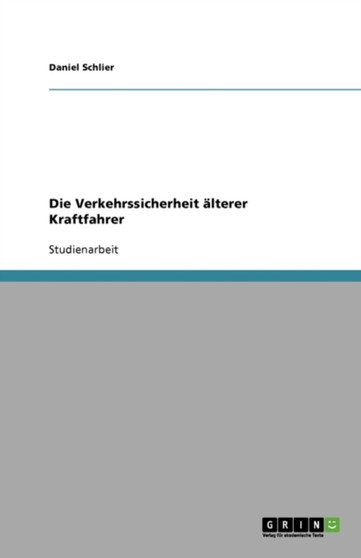 Die Verkehrssicherheit Alterer Kraftfahrer
