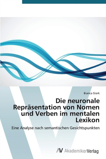 Die Neuronale Reprasentation Von Nomen Und Verben Im Mentalen Lexikon