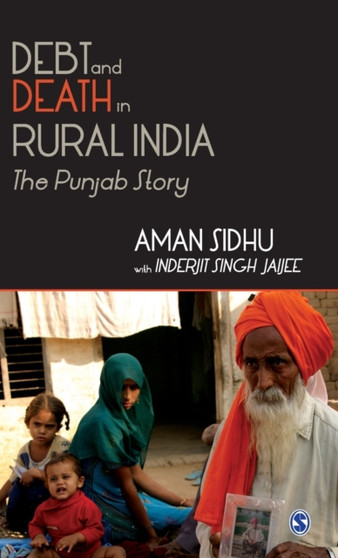 Debt and Death in Rural India : The Punjab Story