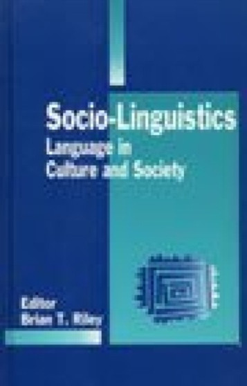 Socio-linguistics : Language in Culture and Society