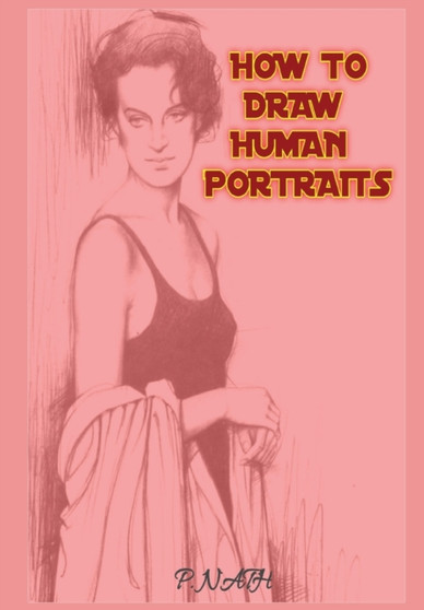 How to Draw Human Portraits : Step-By-Step by Prasenjit Nath - Paperback
