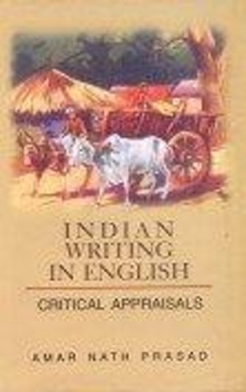 Indian Writing in English : Critical Appraisals