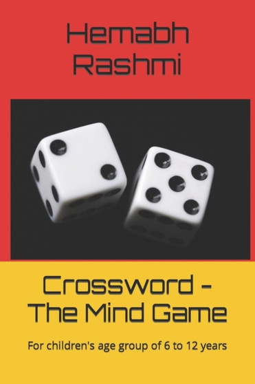 Crossword - The Mind Game : For children's age group of 6 to 12 years by Hemabh Rashmi - Paperback