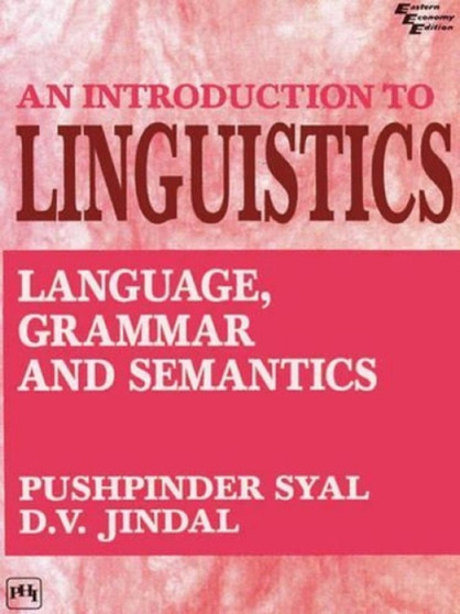 An Introduction to Linguistics : Language, Grammar and Semantics