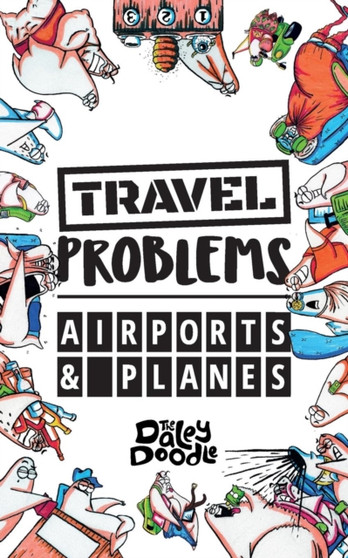 Travel Problems Airports and Planes by The Daley Doodle - Paperback