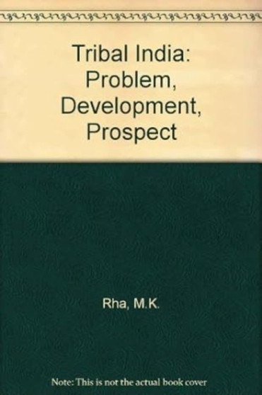 Tribal India : Problem, Development, Prospect