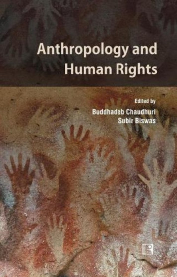 Anthropology and Human Rights: : Challenges and Opportunities