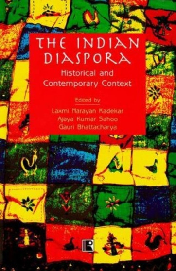 The Indian Diaspora : Historical and Contemporary Context