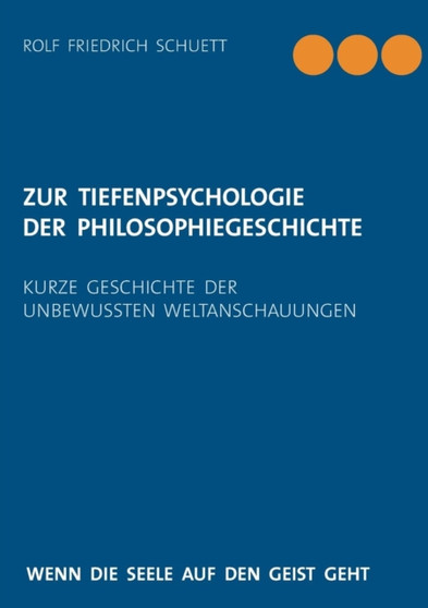 Zur Tiefenpsychologie Der Philosophiegeschichte