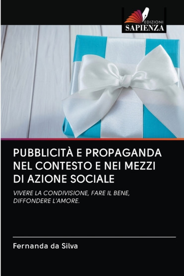 PUBBLICITA E PROPAGANDA NEL CONTESTO E NEI MEZZI DI AZIONE SOCIALE