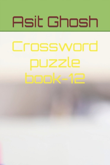 Crossword puzzle book-12 by Asit Ghosh - Paperback