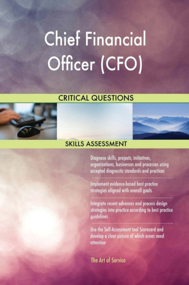 Chief Financial Officer (CFO) Critical Questions Skills Assessment by Gerardus Blokdyk - Paperback