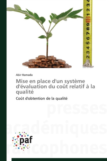 Mise En Place d'Un Systeme d'Evaluation Du Cout Relatif A La Qualite Mise En Place d'Un Systeme d'Evaluation Du Cout Relatif A La Qualite
