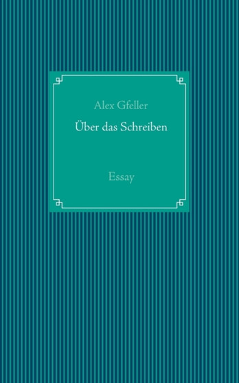 UEber das Schreiben : Essay