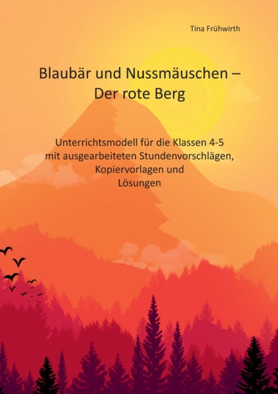 Unterrichtsmodell Blaubar und Nussmauschen - Der rote Berg : Klasse 4 bis 5