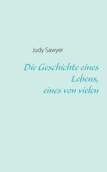Die Geschichte Eines Lebens, Eines Von Vielen