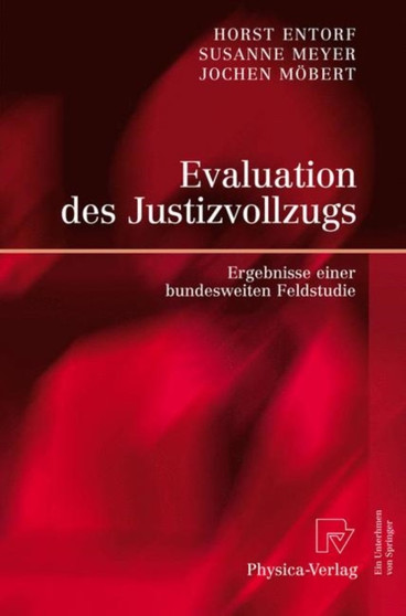 Evaluation des Justizvollzugs : Ergebnisse einer bundesweiten Feldstudie