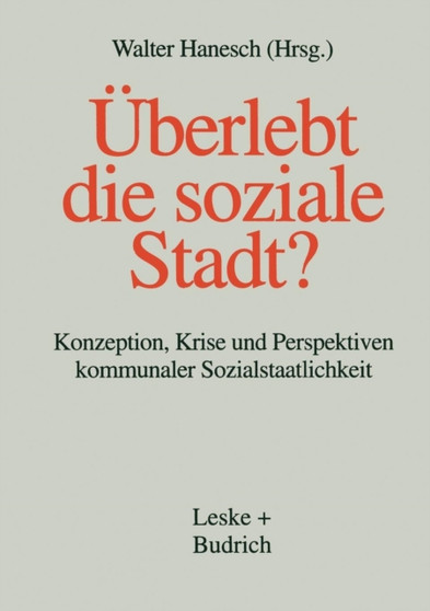 UEberlebt die soziale Stadt? : Konzeption, Krise und Perspektiven kommunaler Sozialstaatlichkeit