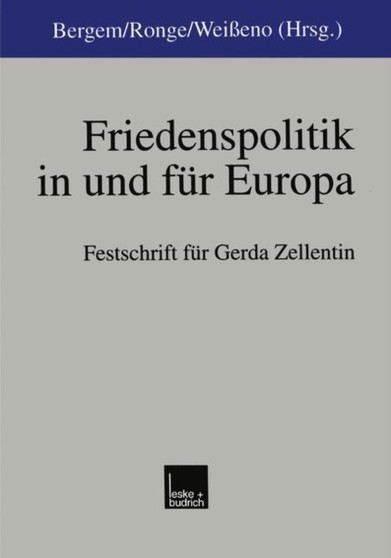 Friedenspolitik in und fur Europa : Festschrift fur Gerda Zellentin zum 65. Geburtstag