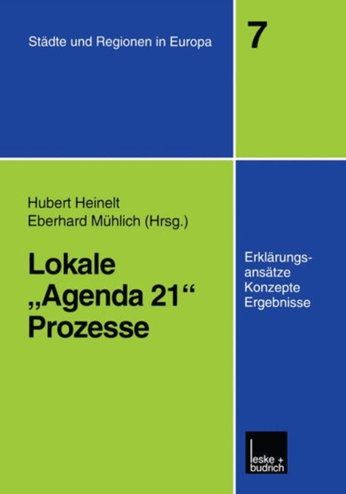 Lokale "Agenda 21"-Prozesse : Erklarungsansatze, Konzepte und Ergebnisse : 7 Lokale "Agenda 21"-Prozesse : Erklarungsansatze, Konzepte und Ergebnisse : 7