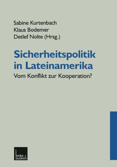 Sicherheitspolitik in Lateinamerika : Vom Konflikt zur Kooperation?