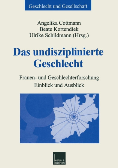 Das undisziplinierte Geschlecht : Frauen- und Geschlechterforschung - Einblick und Ausblick : 25