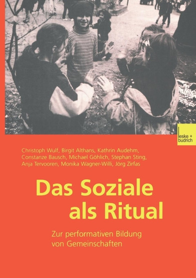 Das Soziale als Ritual : Zur performativen Bildung von Gemeinschaften