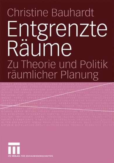 Entgrenzte Raume : Zu Theorie und Politik raumlicher Planung
