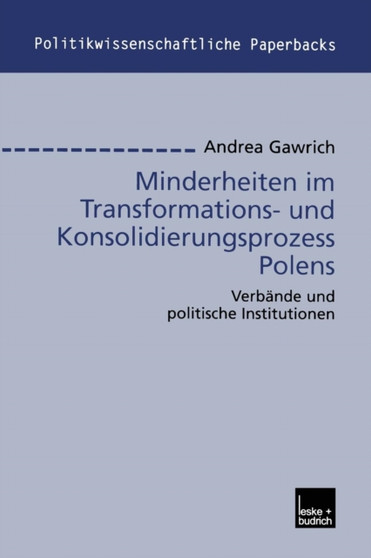 Minderheiten im Transformations- und Konsolidierungsprozess Polens : Verbande und politische Institutionen : 35 Minderheiten im Transformations- und Konsolidierungsprozess Polens : Verbande und politische Institutionen : 35