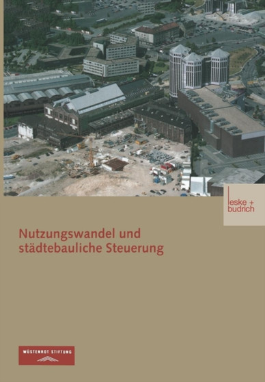 Nutzungswandel und stadtebauliche Steuerung