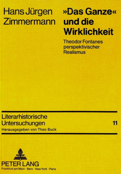 ??Das Ganze?? und die Wirklichkeit : Theodor Fontanes perspektivischer Realismus