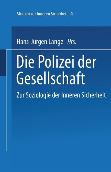 Die Polizei der Gesellschaft : Zur Soziologie der Inneren Sicherheit : 4