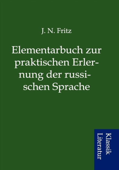 Elementarbuch Zur Praktischen Erlernung Der Russischen Sprache
