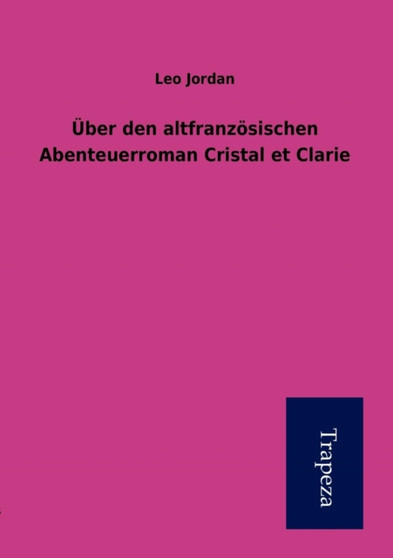 Ber Den Altfranz Sischen Abenteuerroman Cristal Et Clarie