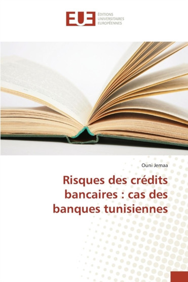 Risques Des Credits Bancaires : Cas Des Banques Tunisiennes