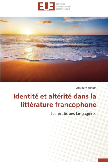Identit Et Alt rit Dans La Litt rature Francophone