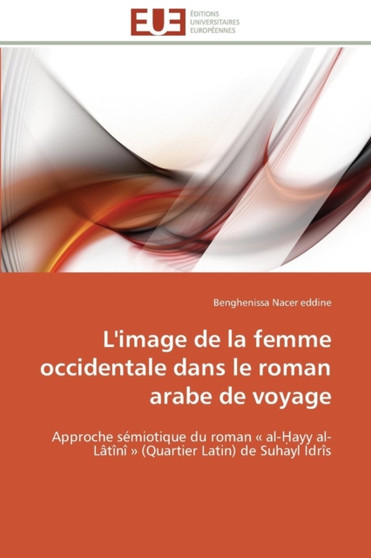 L'Image de la Femme Occidentale Dans Le Roman Arabe de Voyage