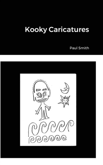 Kooky Caricatures by Paul Smith - Hardback