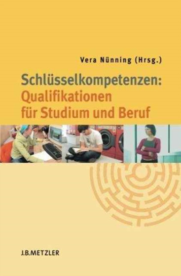 Schlusselkompetenzen: Qualifikationen fur Studium und Beruf
