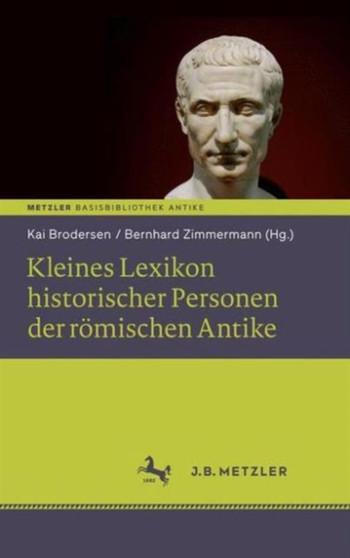 Kleines Lexikon historischer Personen der romischen Antike : Basisbibliothek Antike