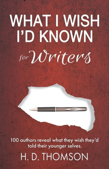 What I Wish I'd Known : For Writers