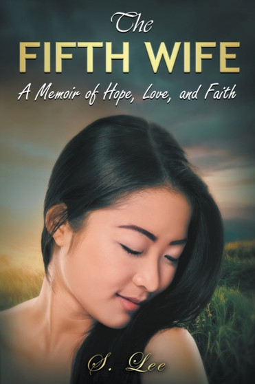 The Fifth Wife : A Memoir of Hope, Love, and Faith