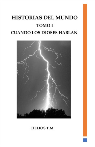 Historias del Mundo - Tomo I : Cuando Los Dioses Hablan