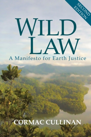 Wild Law : A Manifesto for Earth Justice
