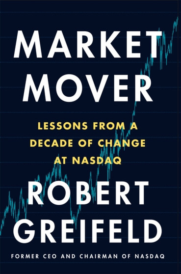 Market Mover : Lessons from a Decade of Change at Nasdaq
