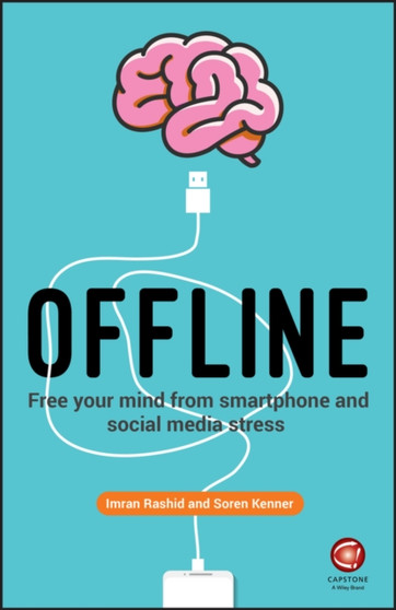 Offline : Free Your Mind from Smartphone and Social Media Stress