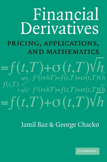 Financial Derivatives : Pricing, Applications, and Mathematics